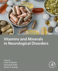 Martin, Colin R. (Editor) & Patel, Vinood B. (Editor) & Preedy, Victor R. (Editor) — Vitamins and Minerals in Neurological Disorders