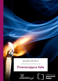 Bolesław Prus — Powracająca fala