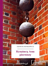 Henryk Sienkiewicz — Krzyżacy, tom pierwszy