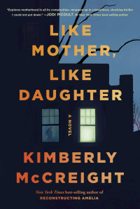 Kimberly McCreight — Like Mother, Like Daughter