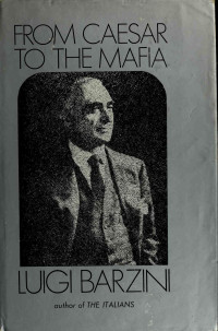 Barzini, Luigi Giorgio — From Caesar to the Mafia: Sketches of Italian Life