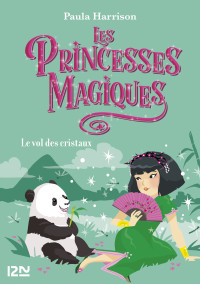 Paula HARRISON — Les Princesses magiques - tome 04 : Le vol des cristaux