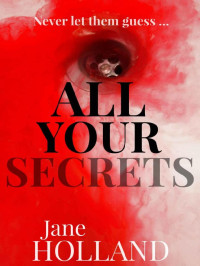Holland, Jane — All Your Secrets