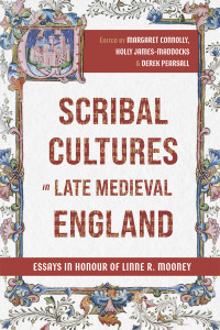 Holly James-Maddocks;Derek Pearsall;Margaret Connolly; — Scribal Cultures in Late Medieval England