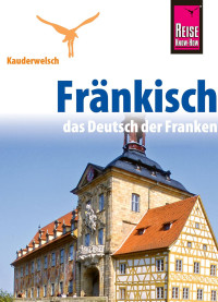 Jens Sobisch — Fränkisch - das Deutsch der Franken - Kauderwelsch Band 186