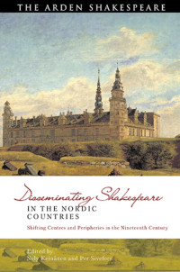 Nely Keinnen;Per Sivefors; — Disseminating Shakespeare in the Nordic Countries