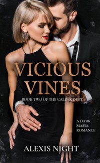 Alexis Night — Vicious Vines: A Dark Mafia Romance Novel