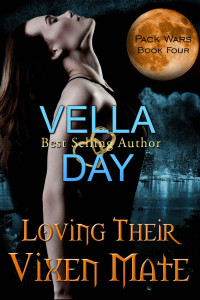 Vella Day — Loving Their Vixen Mate (Pack Wars Book 4)