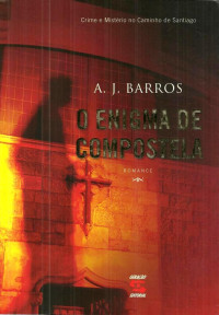 A. J. Barros — O Enigma de Compostela