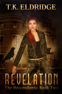 T. K. Eldridge [Eldridge, T. K.] — Revelation: The Descendants: Book Two