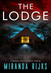 Miranda Rijks — The Lodge: A Gripping Psychological Thriller