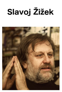 Slavoj Zizek — Are we in a war Do we have an enemy