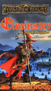 Ed Greenwood — Elminster in Myth Drannor - Forgotten Realms: Elminster, Book 2