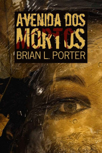 Brian L. Porter — Avenida dos Mortos