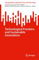 Azman Ismail, Fatin Nur Zulkipli, Bakhtiar Ariff Baharudin, Andreas Öchsner — Technological Frontiers and Sustainable Innovations