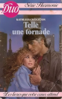 Kathleen Creighton [Creighton, Kathleen] — Telle une tornade