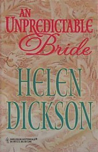 Helen Dickson — An Unpredictable Bride