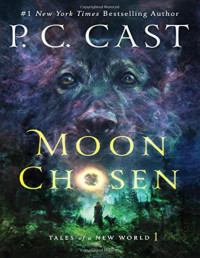P. C. Cast — Moon Chosen