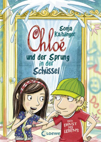 Kaiblinger, Sonja — [Chloé 02] • Chloe und der Sprung in der Schüssel