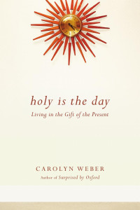 Carolyn A. Weber — Holy Is The Day