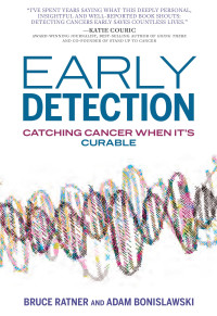 Bruce Ratner, Adam Bonislawski — Early Detection: Catching Cancer When It's Curable