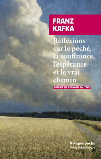 Franz Kafka — Réflexions sur le péché, la souffrance, l'espérance et le vrai chemin