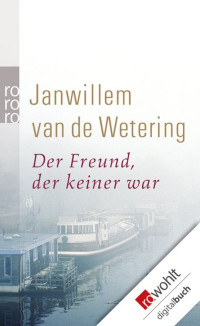 Janwillem van de Wetering — Der Freund, der keiner war: Kriminalnovelle (German Edition)