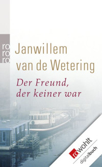 van de Wetering, Janwillem — Der Freund, der keiner war