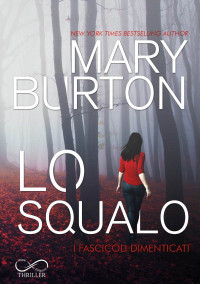 Mary Burton — (I fascicoli dimenticati 01) Lo Squalo