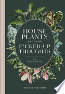 Carlyle Christoff — Houseplants and Their Fucked-Up Thoughts