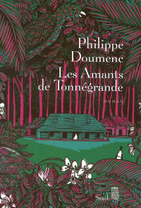 Philippe Doumenc [Doumenc, Philippe] — Les amants de Tonnégrande