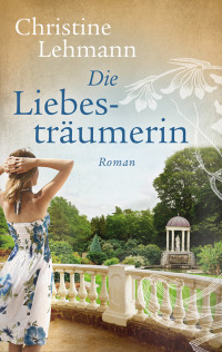 Lehmann, Christine — Die Liebesträumerin