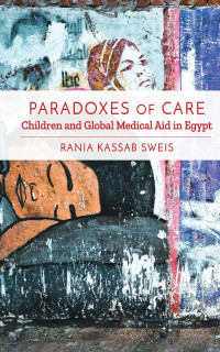 Rania Kassab Sweis — Paradoxes of Care