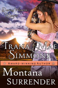 Trana Mae Simmons — Montana Surrender (Daring Western Hearts Series, Book 1)