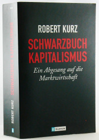 Robert Kurz — Schwarzbuch Kapitalismus