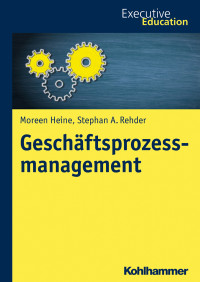 Moreen Heine, Stephan A. Rehder — Geschäftsprozessmanagement