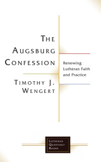 Timothy J. Wengert; — The_Augsburg_Confession.indd