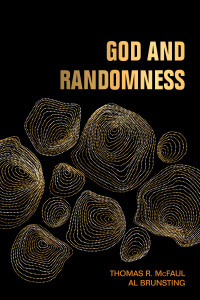 Thomas R. McFaul;Al Brunsting; — God and Randomness