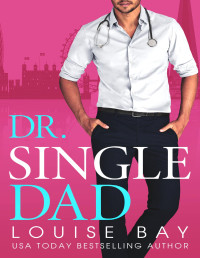 Louise Bay — Dr. Single Dad