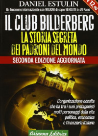 Daniel Estulin [Estulin, Daniel] — Il Club Bilderberg