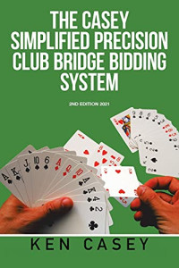 Ken Casey — Simplified Precision Club Bridge Bidding System