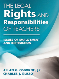 Osborne, Allan G., Russo, Charles J. — The Legal Rights and Responsibilities of Teachers