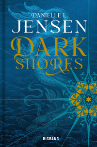Danielle L. Jensen — Dark Shores, T1 : Dark Shores