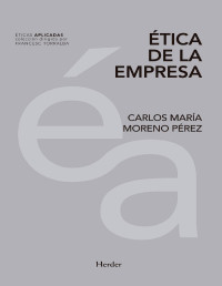 Carlos María Moreno Pérez [Moreno Pérez, Carlos María] — Ética de la empresa