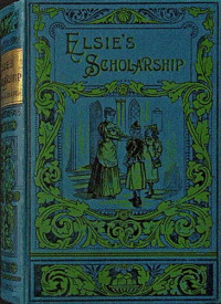Emma Leslie — Elsie's scholarship