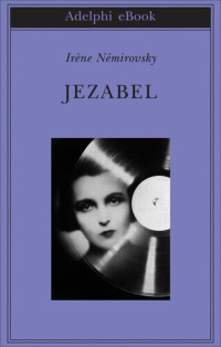 Irène Némirovsky — Jezabel