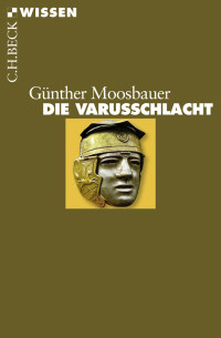 Gnther Moosbauer; — Die Varusschlacht