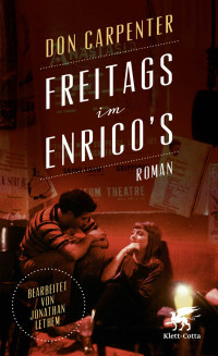 Don Carpenter;Jonathan Lethem; — Freitags im Enrico's