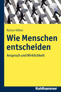 Rainer Völker — Wie Menschen entscheiden