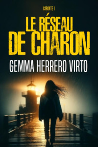 Gemma Virto Herrero — Charon (Caronte) T1 : Le réseau de Charon